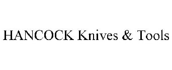 HANCOCK KNIVES & TOOLS