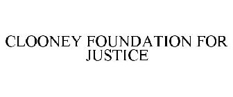 CLOONEY FOUNDATION FOR JUSTICE