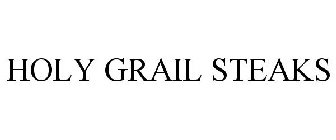 HOLY GRAIL STEAK CO.