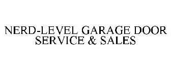 NERD-LEVEL GARAGE DOOR SERVICE & SALES