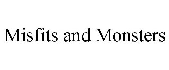 MISFITS AND MONSTERS