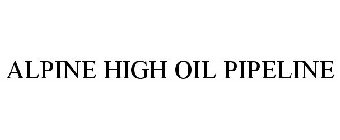 ALPINE HIGH OIL PIPELINE