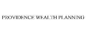 PROVIDENCE WEALTH PLANNING
