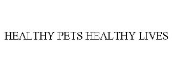 HEALTHY PETS HEALTHY LIVES