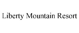 LIBERTY MOUNTAIN RESORT