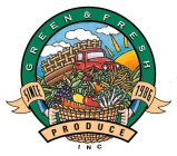 GREEN & FRESH PRODUCE INC SINCE 1986
