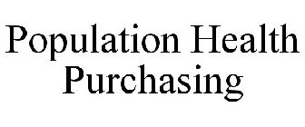 POPULATION HEALTH PURCHASING