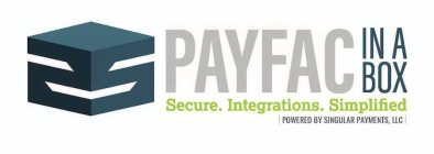 PAYFAC IN A BOX SECURE. INTEGRATIONS. SIMPLIFIED POWERED BY SINGULAR PAYMENTS, LLC