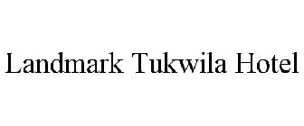 LANDMARK TUKWILA HOTEL