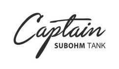 CAPTAIN SUBOHM TANK