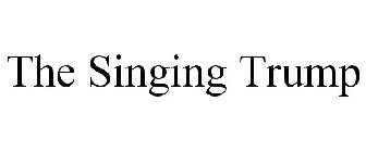 THE SINGING TRUMP