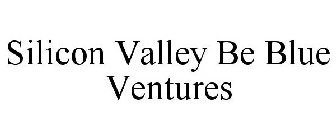 SILICON VALLEY BE BLUE VENTURES