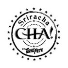 CHA! SRIRACHA BY TEXAS PETE