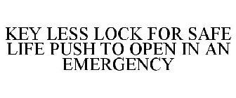 KEY LESS LOCK FOR SAFE LIFE PUSH TO OPEN IN AN EMERGENCY