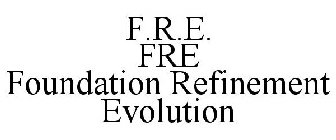 F.R.E. FRE FOUNDATION REFINEMENT EVOLUTION