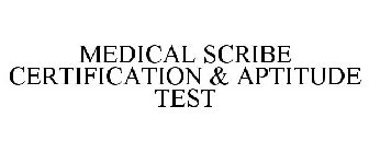 MEDICAL SCRIBE CERTIFICATION & APTITUDE TEST