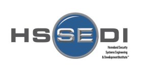 HSSEDI HOMELAND SECURITY SYSTEMS ENGINEERING & DEVELOPMENT INSTITUTE