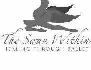 THE SWAN WITHIN HEALING THROUGH BALLET