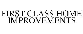 FIRST CLASS HOME IMPROVEMENTS