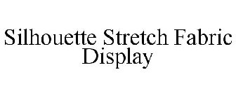 SILHOUETTE STRETCH FABRIC DISPLAY