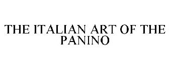 THE ITALIAN ART OF THE PANINO