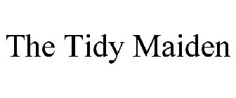 THE TIDY MAIDEN