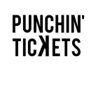 PUNCHIN' TICKETS