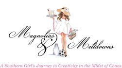 MAGNOLIAS & MELTDOWNS A SOUTHERN GIRL'S JOURNEY TO CREATIVITY IN THE MIDST OF CHAOS