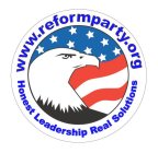 HONEST LEADERSHIP REAL SOLUTIONS WWW.REFORMPARTY.ORG