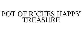 POT OF RICHES HAPPY TREASURE