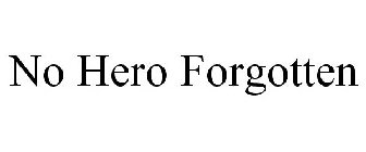 NO HERO FORGOTTEN