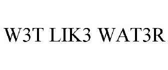 W3T LIK3 WAT3R