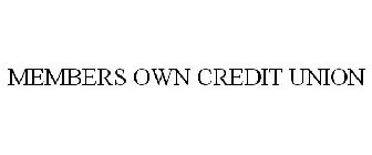 MEMBERS OWN CREDIT UNION