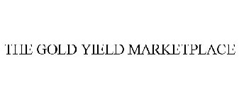 THE GOLD YIELD MARKETPLACE
