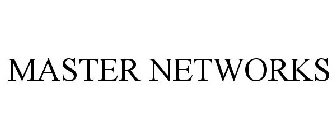 MASTER NETWORKS