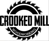 CROOKED MILL WOODWORKING