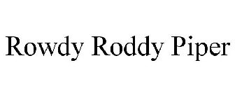 ROWDY RODDY PIPER