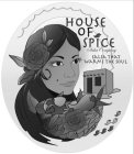 HOUSE OF SPICE SALSA COMPANY SALSA THATWARMS THE SOUL