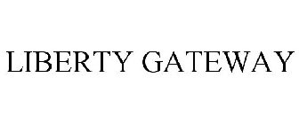 LIBERTY GATEWAY