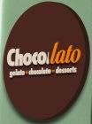 CHOCO'LATO GELATO+CHOCOLATE=DESSERTS