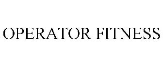 OPERATOR FITNESS