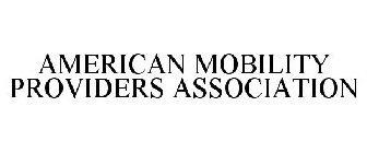 AMERICAN MOBILITY PROVIDERS ASSOCIATION