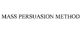 MASS PERSUASION METHOD