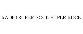 RÁDIO SUPER BOCK SUPER ROCK