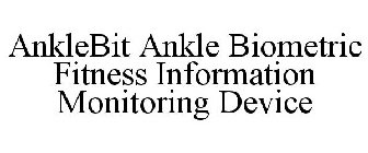 ANKLEBIT ANKLE BIOMETRIC FITNESS INFORMATION MONITORING DEVICE