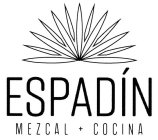 ESPADIN MEZCAL + CONCINA