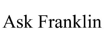 ASK FRANKLIN