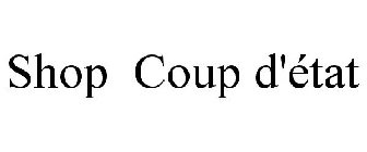 SHOP COUP D'ÉTAT