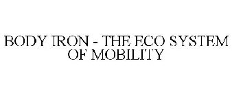 BODY IRON - THE ECO SYSTEM OF MOBILITY