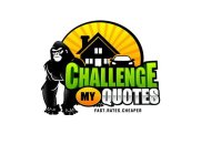 CHALLENGE MY QUOTES FAST.RATES.CHEAPER